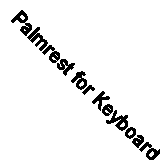 Palmrest for Keyboard 